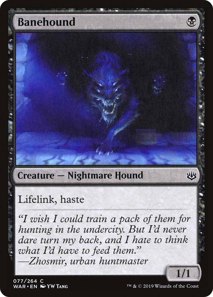 {C} Banehound [War of the Spark][WAR 077]