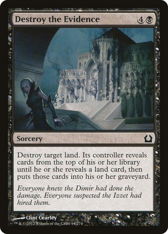 {C} Destroy the Evidence [Return to Ravnica][RTR 064]