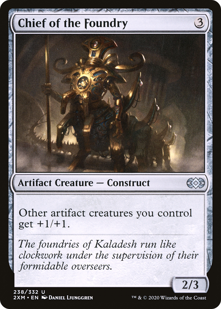 {C} Chief of the Foundry [Double Masters][2XM 238]