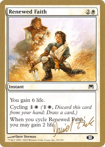 {C} Renewed Faith (Daniel Zink) (SB) [World Championship Decks 2003][GB WC03 DZ50SB]