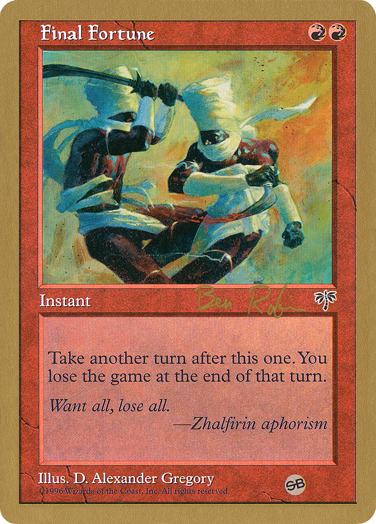 {R} Final Fortune (Ben Rubin) (SB) [World Championship Decks 1998][GB WC98 BR174SB]