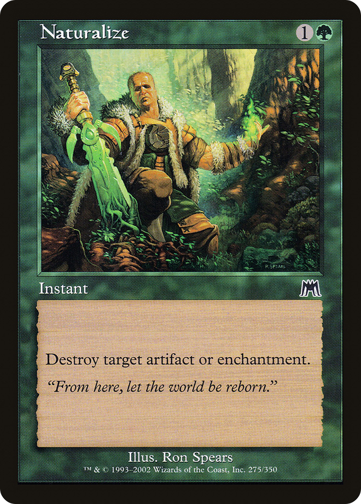 {C} Naturalize [Onslaught][ONS 275]