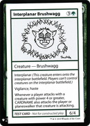 {R} Interplanar Brushwagg [Mystery Booster Playtest Cards][CON CMB1 079]