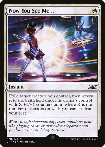 {C} Now You See Me . . . [Unfinity][UNF 020]