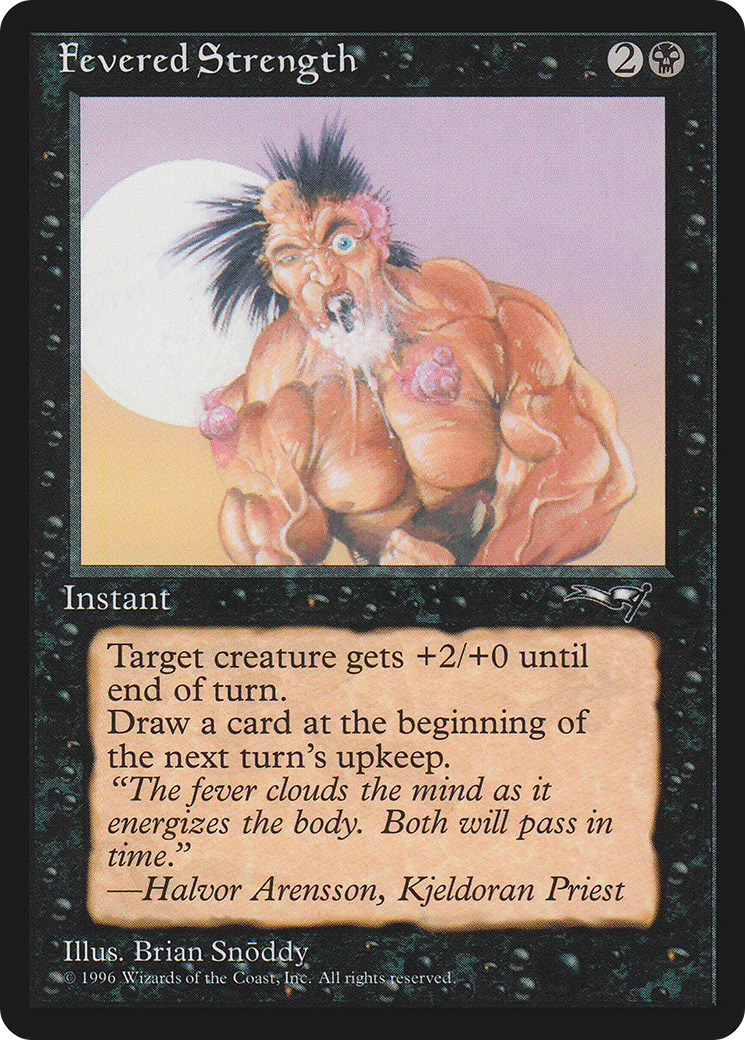 {C} Fevered Strength (Foaming Mouth) [Alliances][ALL 50B]