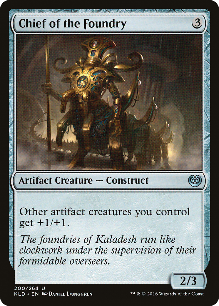 {C} Chief of the Foundry [Kaladesh][KLD 200]