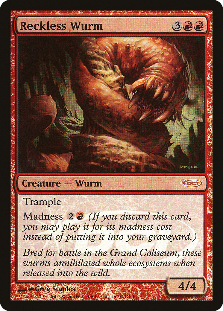 {R} Reckless Wurm [Gateway 2007][PA PG07 006]