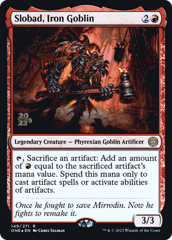 {R} Slobad, Iron Goblin [Phyrexia: All Will Be One Prerelease Promos][PR ONE 149]