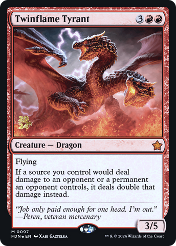 {@R} Twinflame Tyrant [Foundations Prerelease Promos][PR FDN 097]