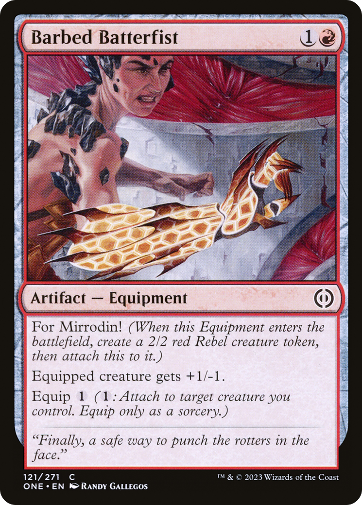 {@C} Barbed Batterfist [Phyrexia: All Will Be One][ONE 121]