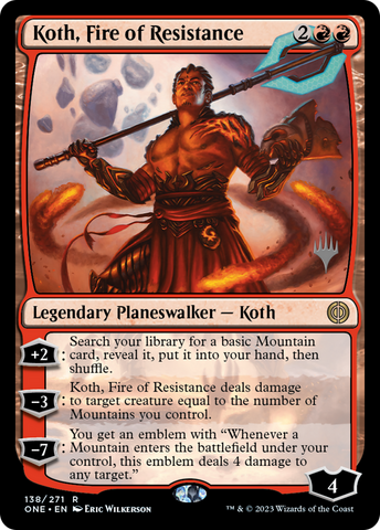 {R} Koth, Fire of Resistance (Promo Pack) [Phyrexia: All Will Be One Promos][PP ONE 138]