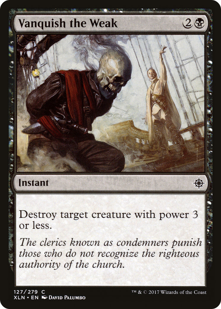{C} Vanquish the Weak [Ixalan][XLN 127]