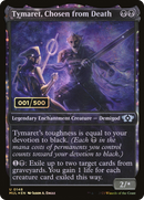 {C} Tymaret, Chosen from Death (Serialized) [Multiverse Legends][SR MUL 148]