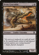 {C} Dross Crocodile [Tenth Edition][10E 138]