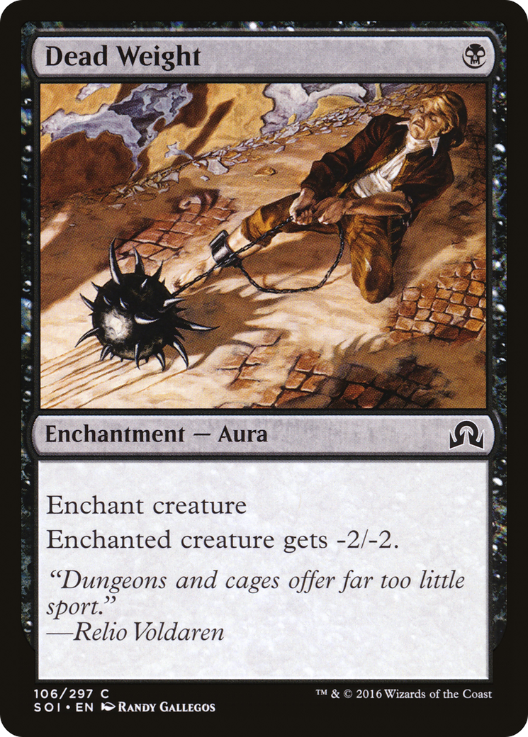 {C} Dead Weight [Shadows over Innistrad][SOI 106]