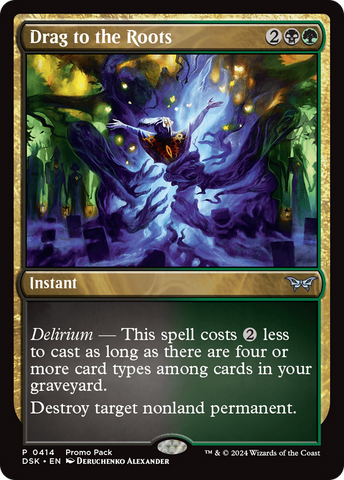 {@C} Drag to the Roots [Duskmourn: House of Horror Promos][DSK 414]