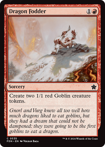 {@C} Dragon Fodder [Foundations][FDN 535]