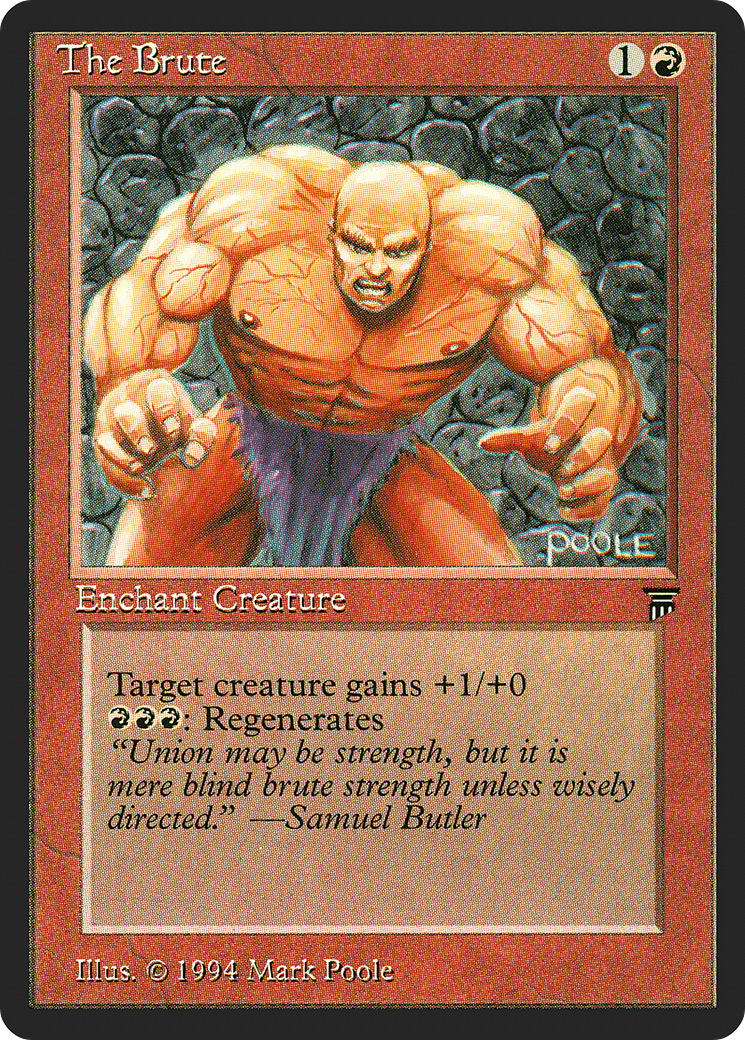 {C} The Brute [Legends][LEG 167]