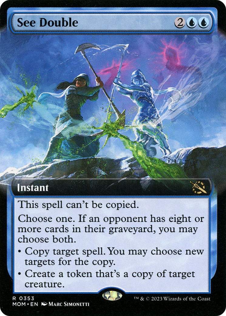 {R} See Double (Extended Art) [March of the Machine][MOM 353]