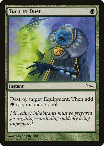 {C} Turn to Dust [Mirrodin][MRD 137]