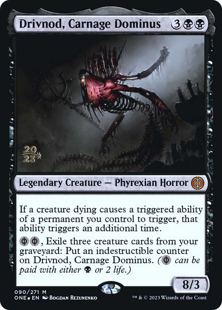 {@R} Drivnod, Carnage Dominus [Phyrexia: All Will Be One Prerelease Promos][PR ONE 090]