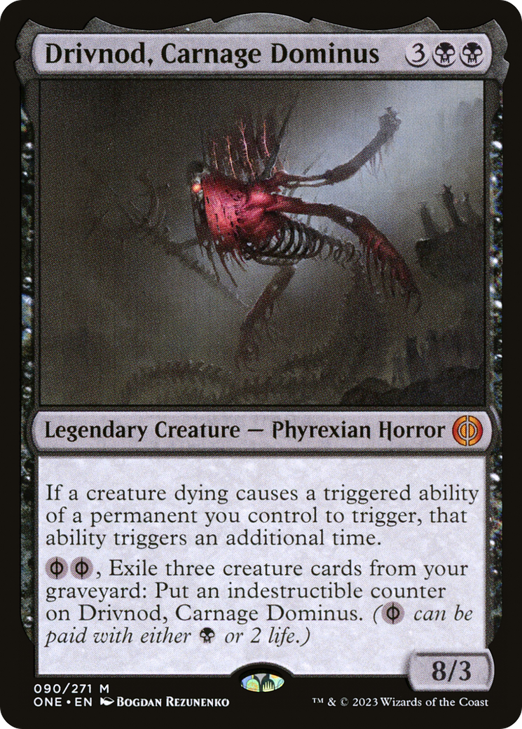 {@R} Drivnod, Carnage Dominus [Phyrexia: All Will Be One][ONE 090]
